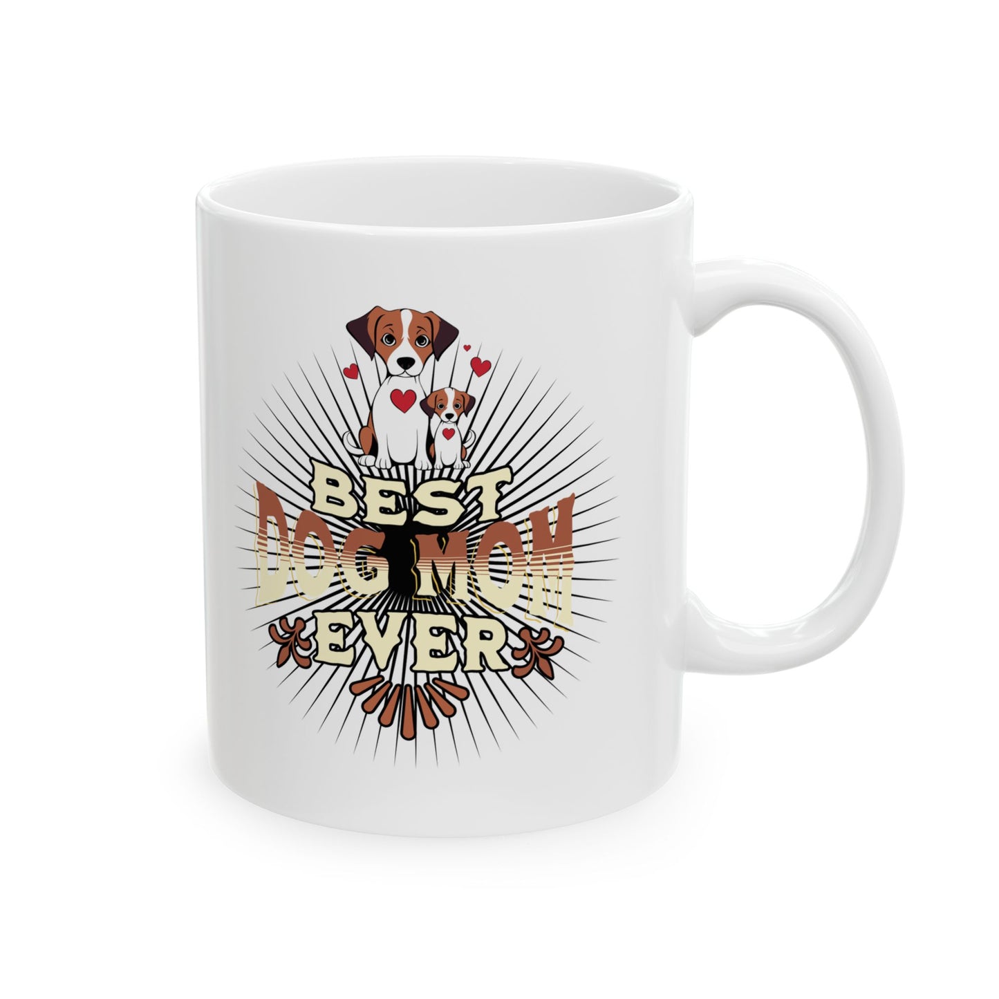 Best Dog Mom Ever - MUG - Personalize, Mother, Grandmother, Aunt, Sister, etc.